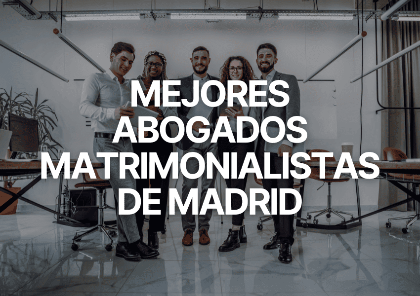 Mejores Abogados Matrimonialistas Madrid